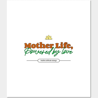 mother life powered by love Posters and Art